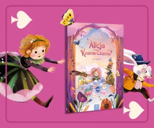 Alicja w krainie czarów – książka do czytania i zachwycania